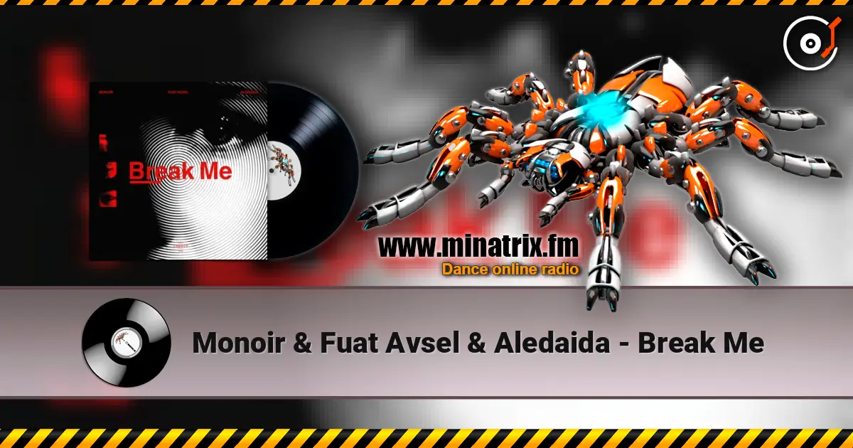 Monoir & Fuat Avsel & Aledaida - Break Me online in hoher Qualität hören | Minatrix.FM