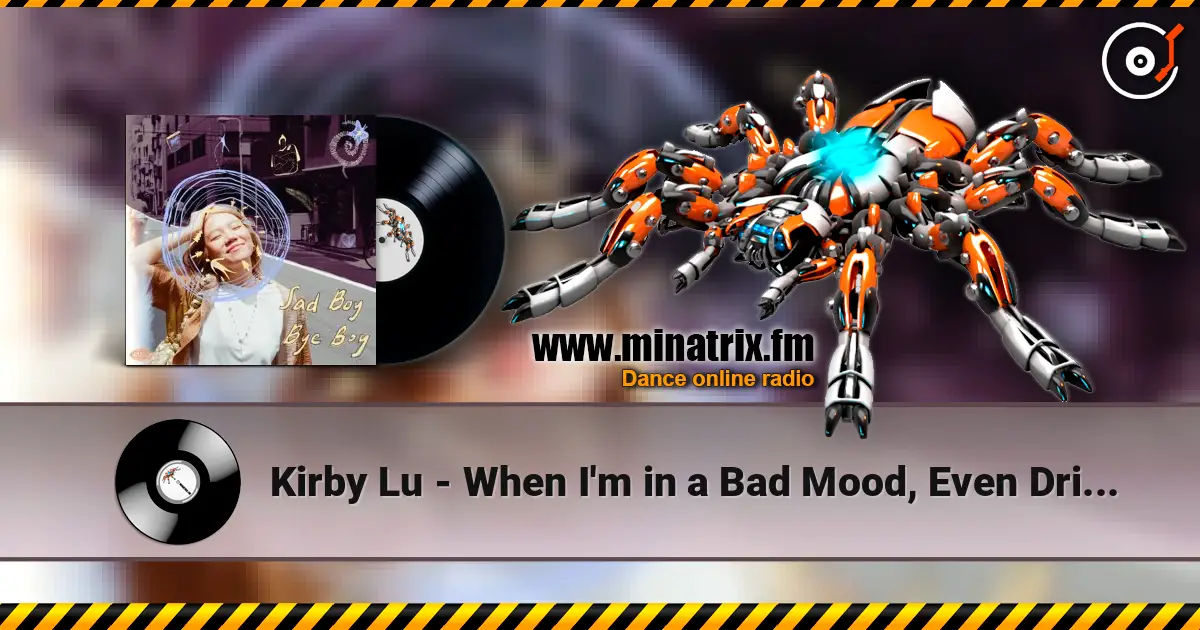 Kirby Lu - When I'm in a Bad Mood, Even Drinking Soda Doesn't Make Me Happy online in hoher Qualität hören | Minatrix.FM