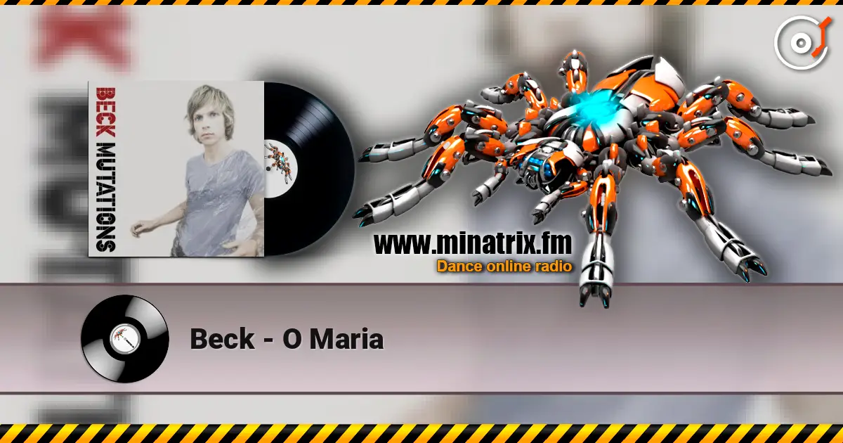 Beck - O Maria online in hoher Qualität hören | Minatrix.FM