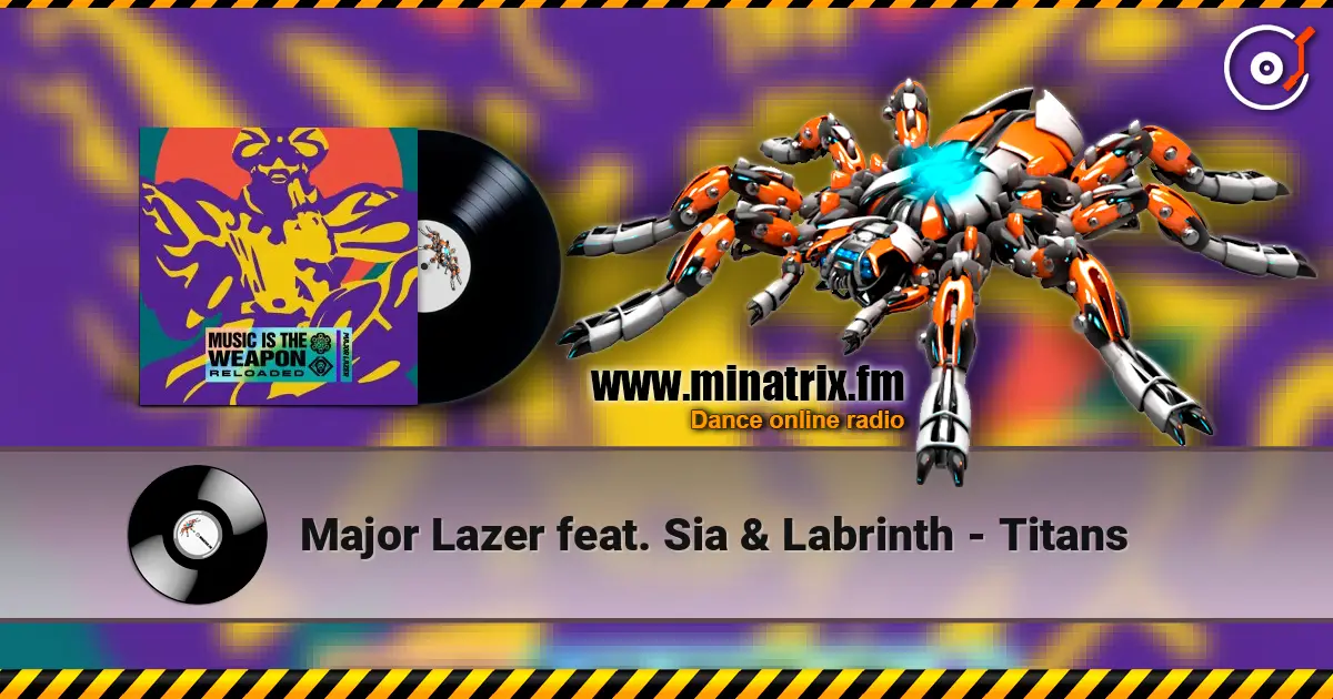 Major Lazer feat. Sia & Labrinth - Titans online in hoher Qualität hören | Minatrix.FM