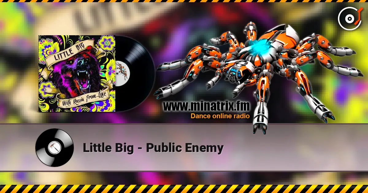 Little Big - Public Enemy online in hoher Qualität hören | Minatrix.FM