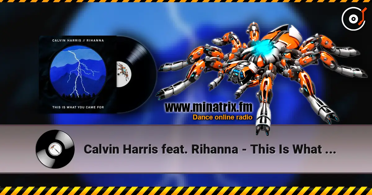 Calvin Harris feat. Rihanna - This Is What You Came For online in hoher Qualität hören | Minatrix.FM