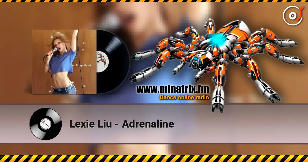 Lexie Liu - Adrenaline online in hoher Qualität hören | Minatrix.FM