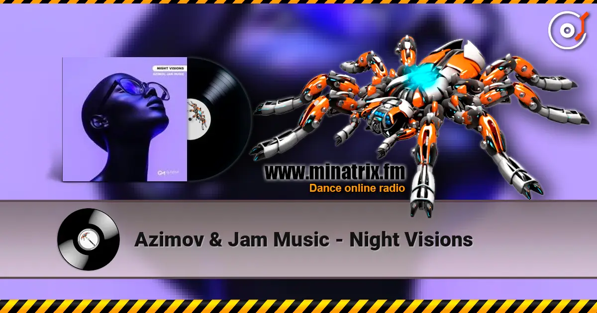 Azimov & Jam Music - Night Visions online in hoher Qualität hören | Minatrix.FM