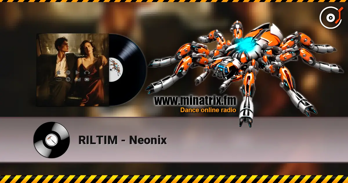 RILTIM - Neonix online in hoher Qualität hören | Minatrix.FM