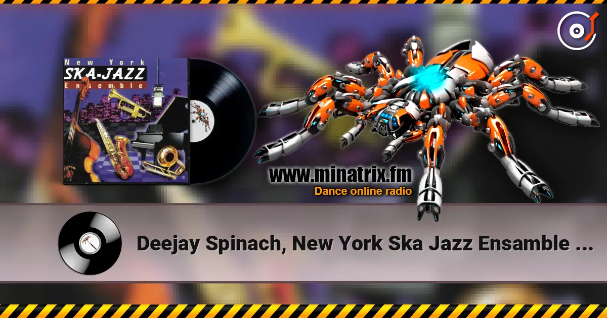 Deejay Spinach, New York Ska Jazz Ensamble - Зуму-Зуму online in hoher Qualität hören | Minatrix.FM