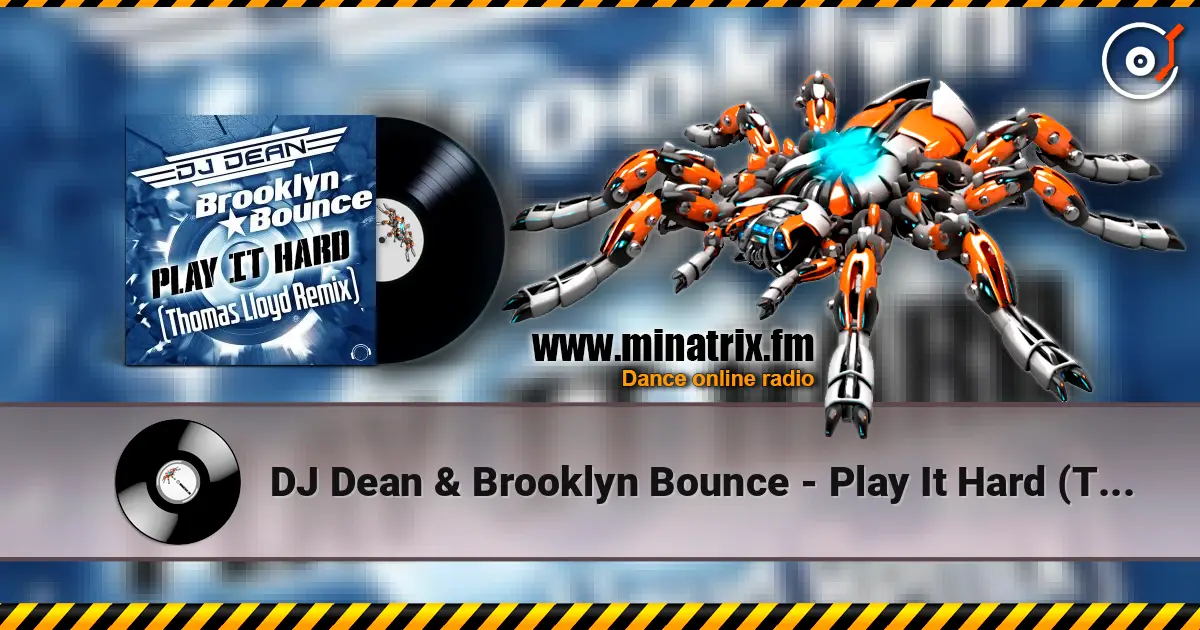 DJ Dean & Brooklyn Bounce - Play It Hard (Thomas Lloyd Remix) online in hoher Qualität hören | Minatrix.FM
