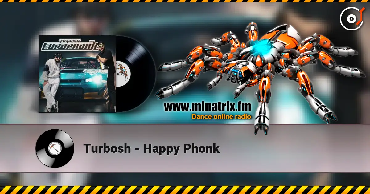 Turbosh - Happy Phonk online in hoher Qualität hören | Minatrix.FM