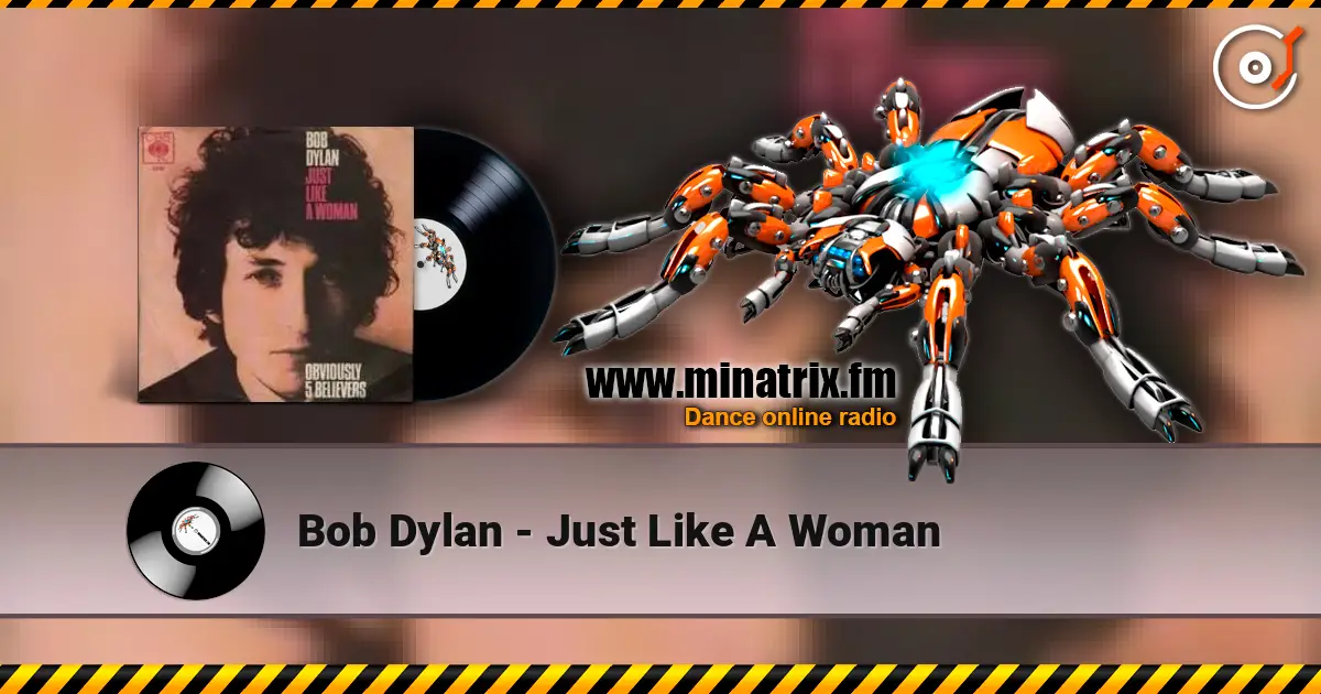 Bob Dylan - Just Like A Woman online in hoher Qualität hören | Minatrix.FM