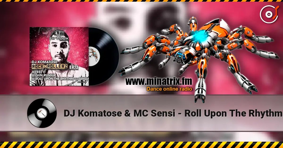 DJ Komatose & MC Sensi - Roll Upon The Rhythm online in hoher Qualität hören | Minatrix.FM