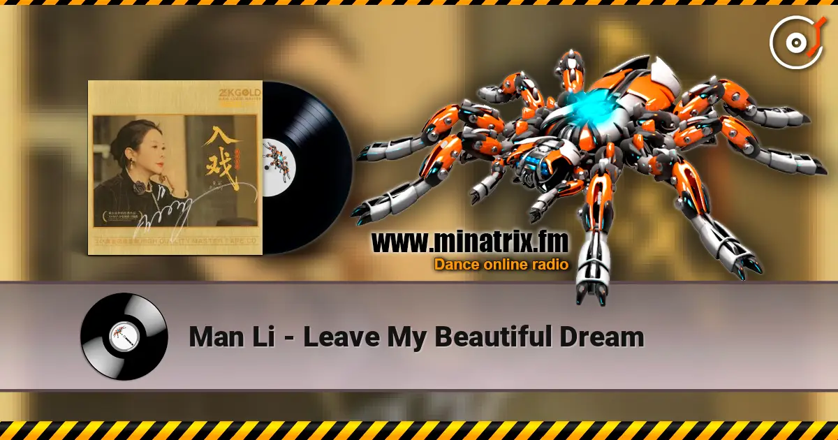 Man Li - Leave My Beautiful Dream online in hoher Qualität hören | Minatrix.FM