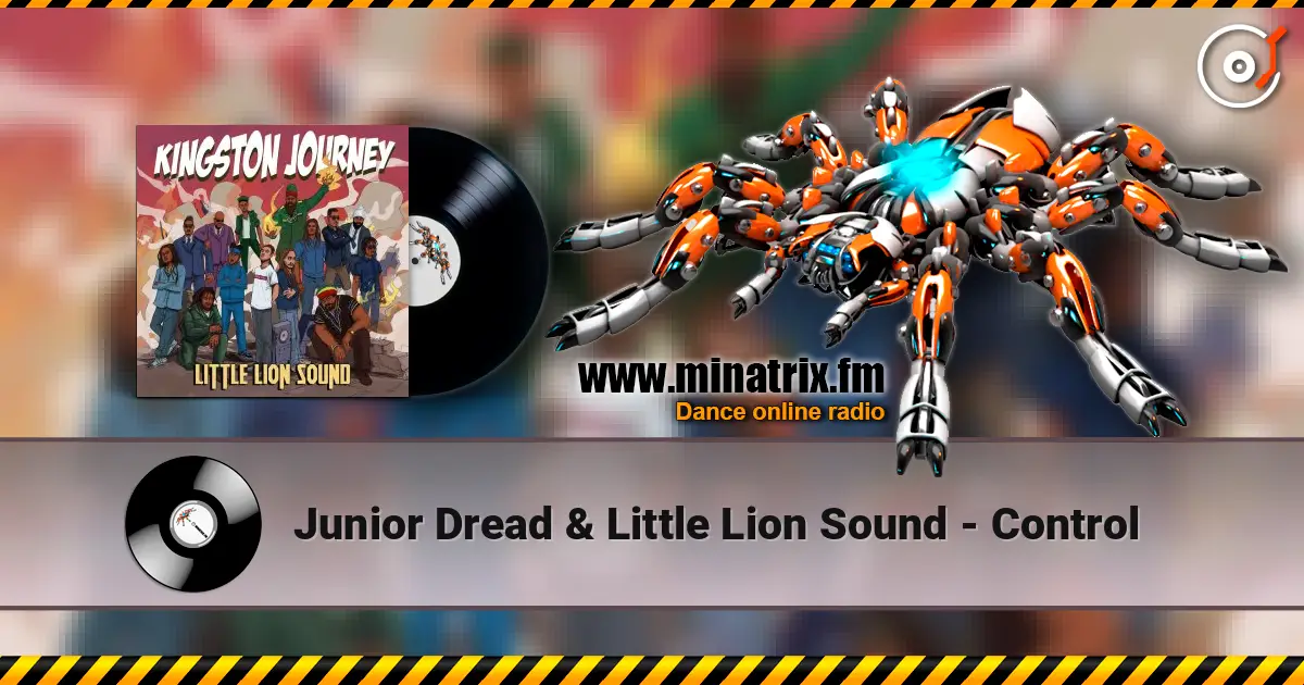 Junior Dread & Little Lion Sound - Control online in hoher Qualität hören | Minatrix.FM