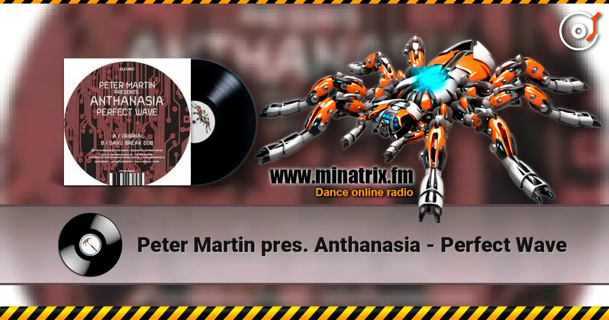 Peter Martin pres. Anthanasia - Perfect Wave online in hoher Qualität hören | Minatrix.FM