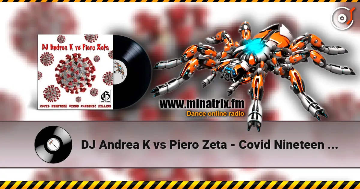 DJ Andrea K vs Piero Zeta - Covid Nineteen Virus Pandemic Killer! (Instrumental) online in hoher Qualität hören | Minatrix.FM