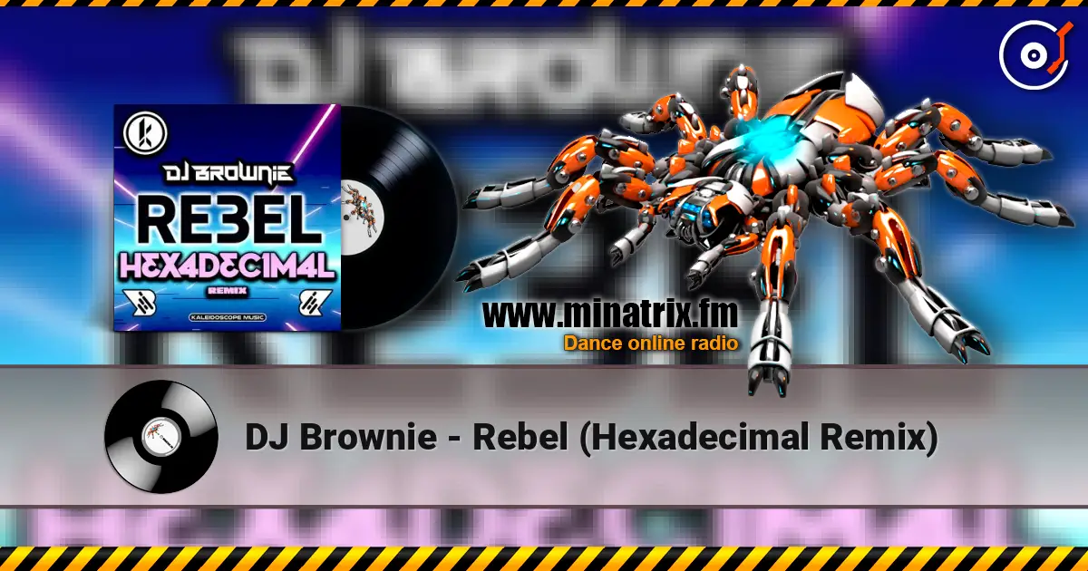DJ Brownie - Rebel (Hexadecimal Remix) online in hoher Qualität hören | Minatrix.FM