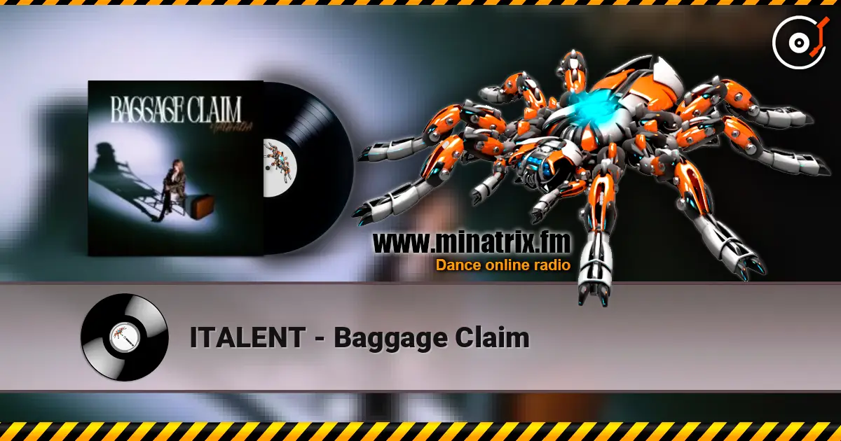 ITALENT - Baggage Claim online in hoher Qualität hören | Minatrix.FM