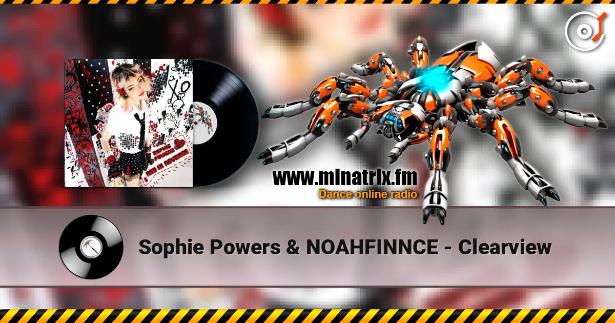 Sophie Powers & NOAHFINNCE - Clearview online in hoher Qualität hören | Minatrix.FM