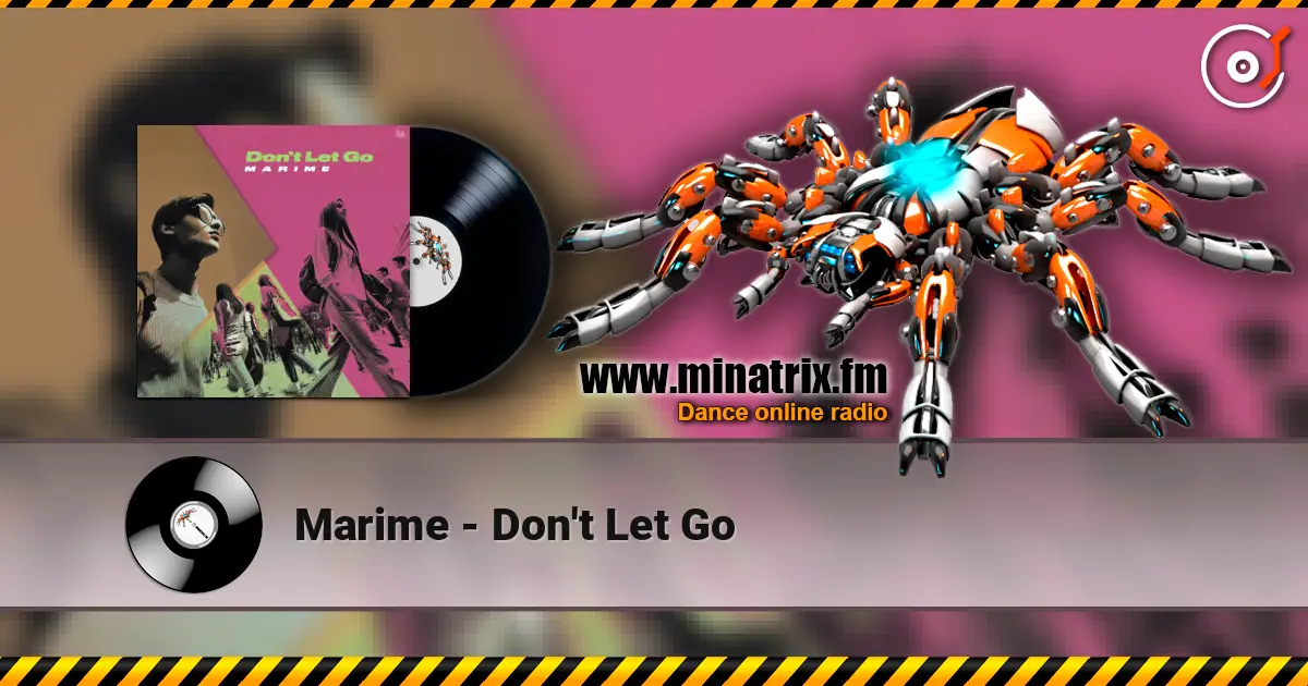Marime - Don't Let Go online in hoher Qualität hören | Minatrix.FM