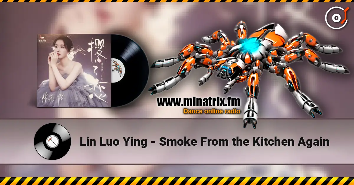 Lin Luo Ying - Smoke From the Kitchen Again online in hoher Qualität hören | Minatrix.FM