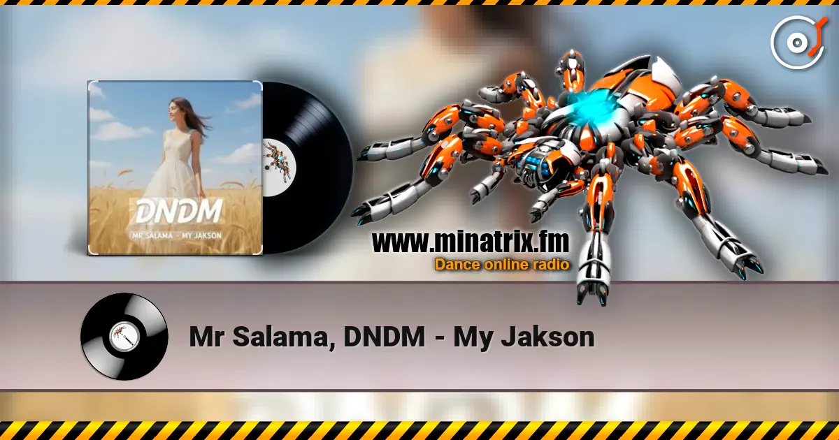 Mr Salama, DNDM - My Jakson online in hoher Qualität hören | Minatrix.FM
