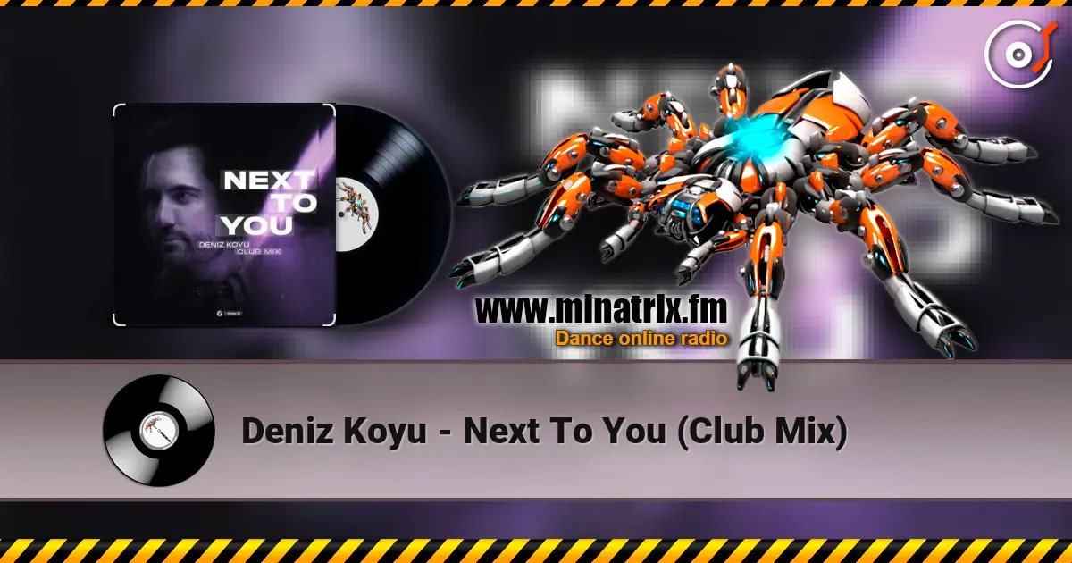 Deniz Koyu - Next To You (Club Mix) online in hoher Qualität hören | Minatrix.FM