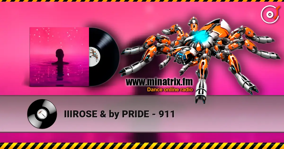 IIIROSE & by PRIDE - 911 online in hoher Qualität hören | Minatrix.FM