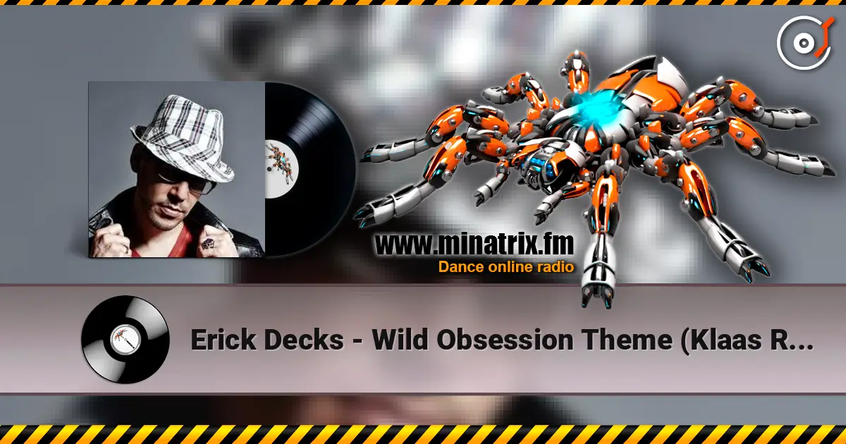 Erick Decks - Wild Obsession Theme (Klaas Remix) online in hoher Qualität hören | Minatrix.FM