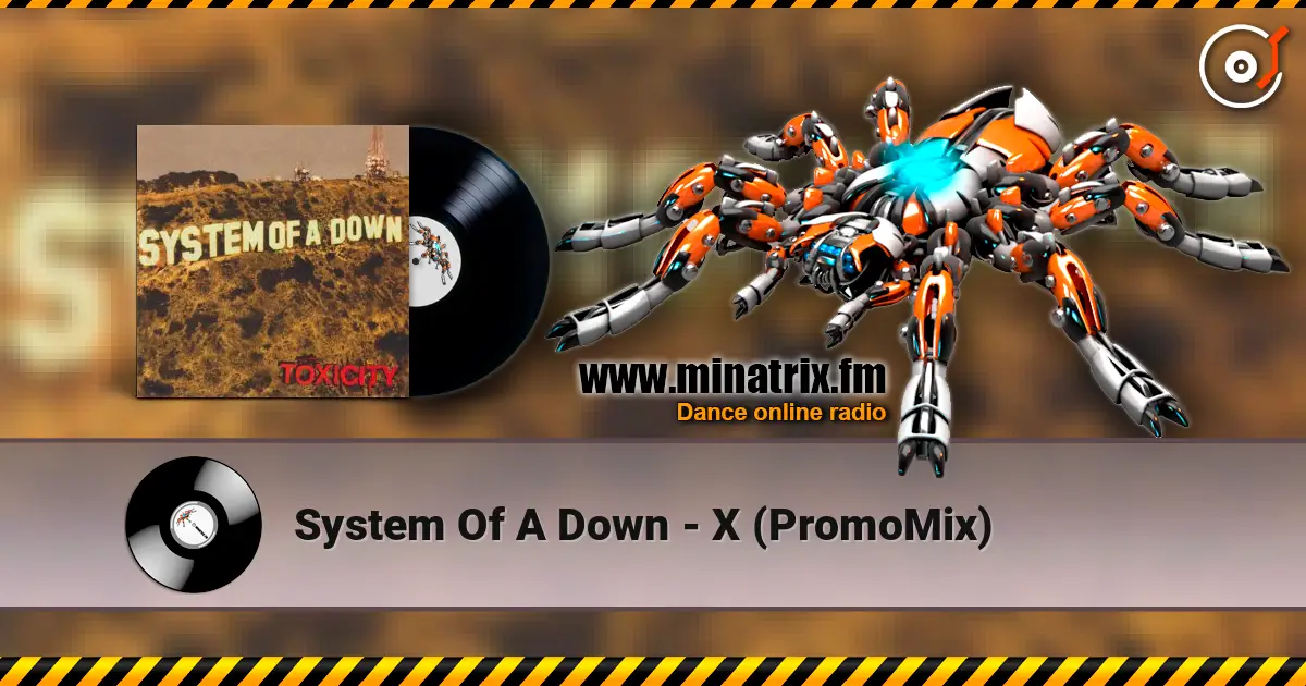 System Of A Down - X (PromoMix) online in hoher Qualität hören | Minatrix.FM