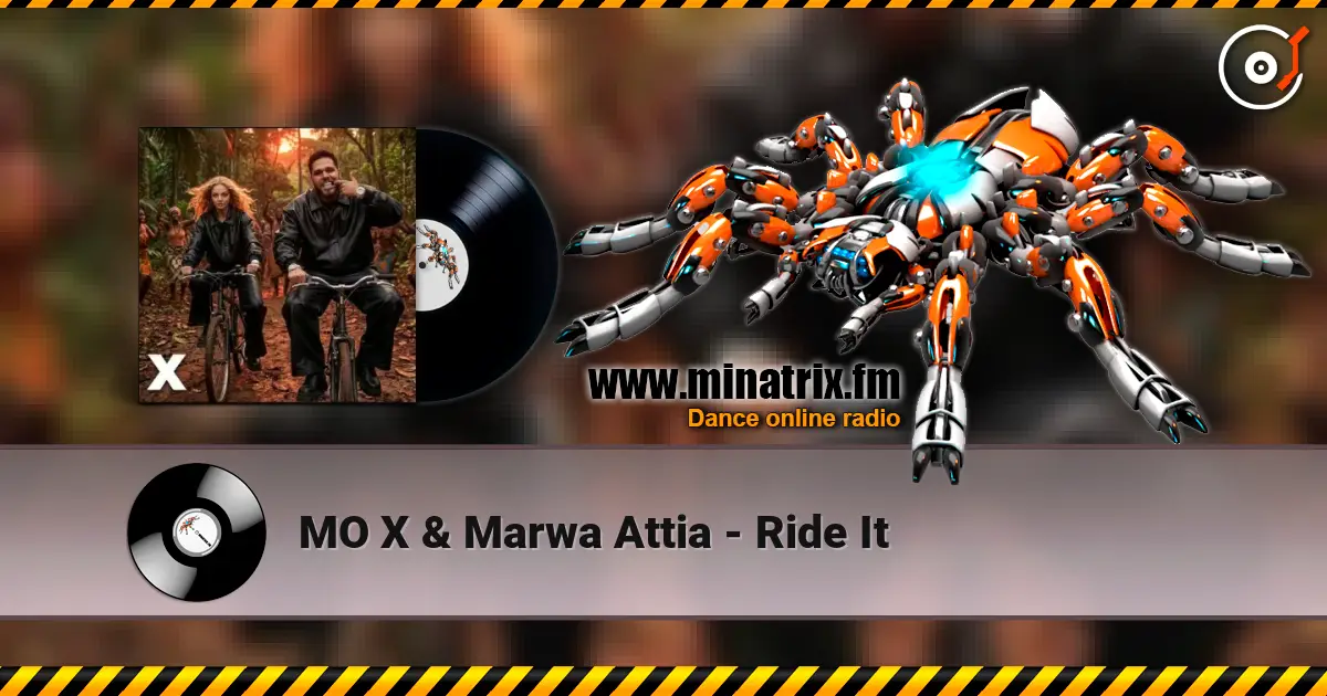 MO X & Marwa Attia - Ride It online in hoher Qualität hören | Minatrix.FM
