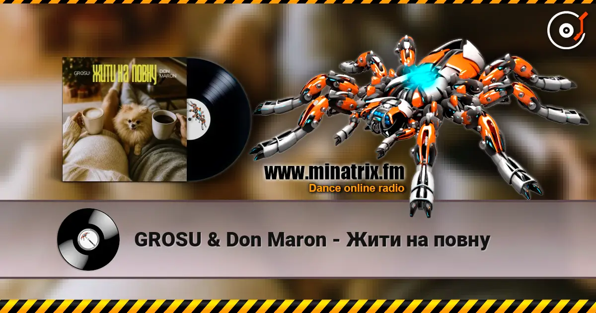 GROSU & Don Maron - Жити на повну online in hoher Qualität hören | Minatrix.FM