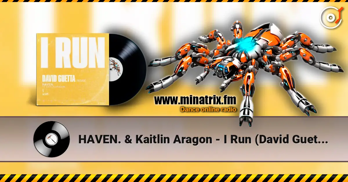 HAVEN. & Kaitlin Aragon - I Run (David Guetta Remix) online in hoher Qualität hören | Minatrix.FM