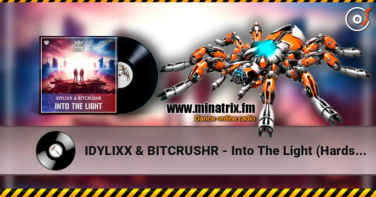 IDYLIXX & BITCRUSHR - Into The Light (Hardstyle) online in hoher Qualität hören | Minatrix.FM