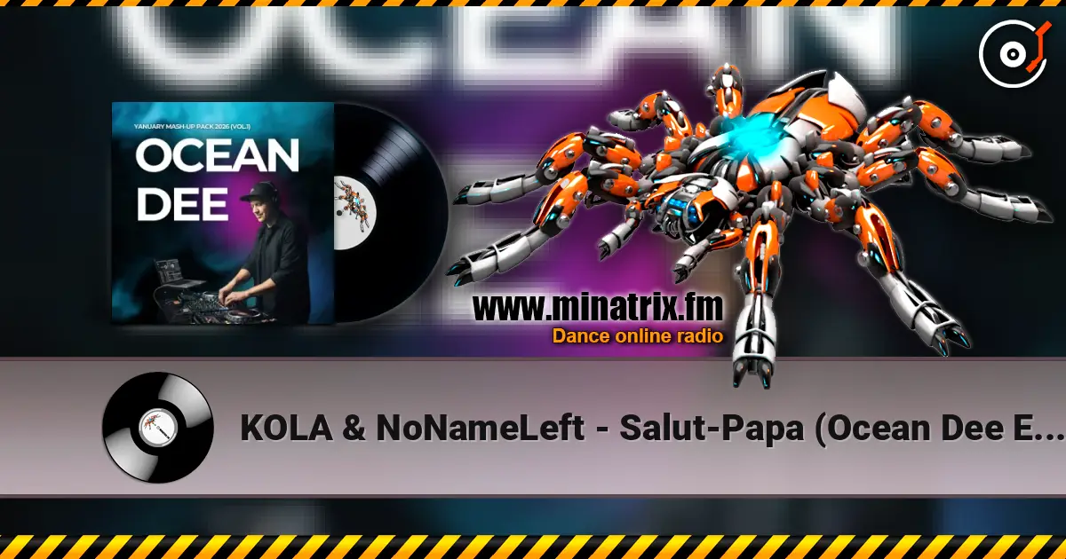 KOLA & NoNameLeft - Salut-Papa (Ocean Dee Edit) online in hoher Qualität hören | Minatrix.FM