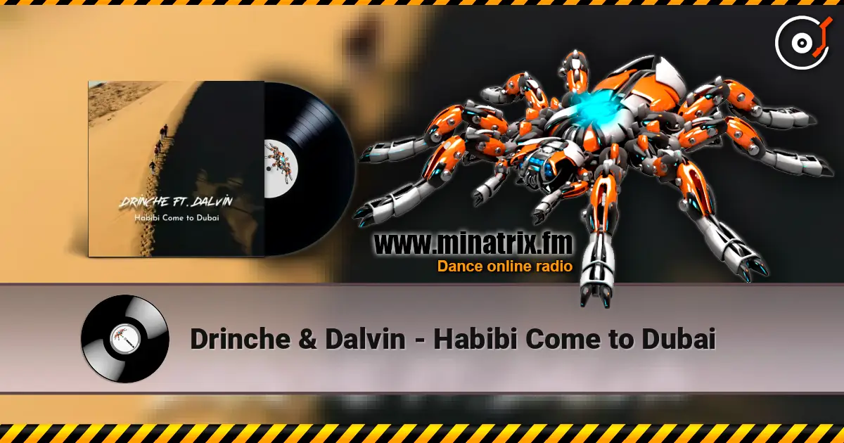 Drinche & Dalvin - Habibi Come to Dubai online in hoher Qualität hören | Minatrix.FM