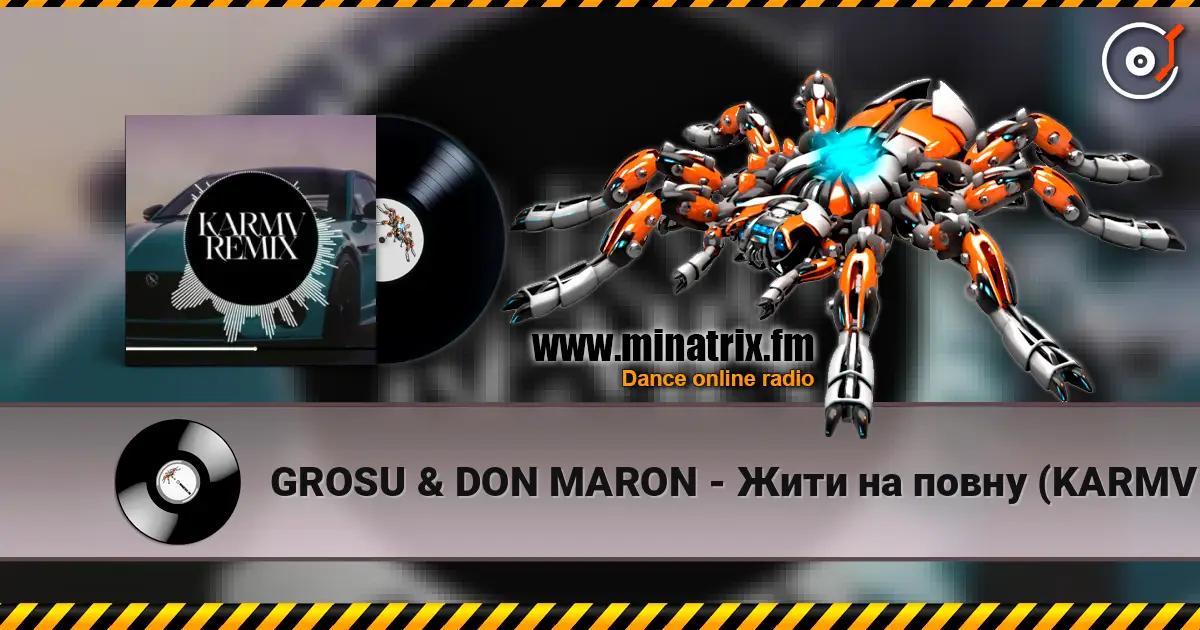 GROSU & DON MARON - Жити на повну (KARMV REMIX) online in hoher Qualität hören | Minatrix.FM
