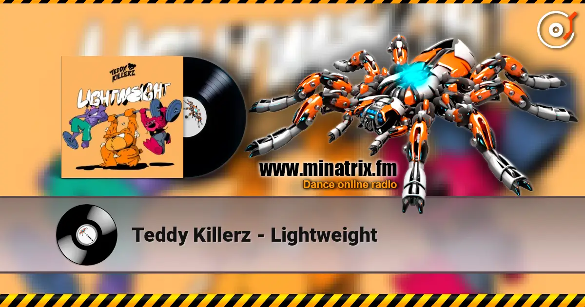 Teddy Killerz - Lightweight online in hoher Qualität hören | Minatrix.FM