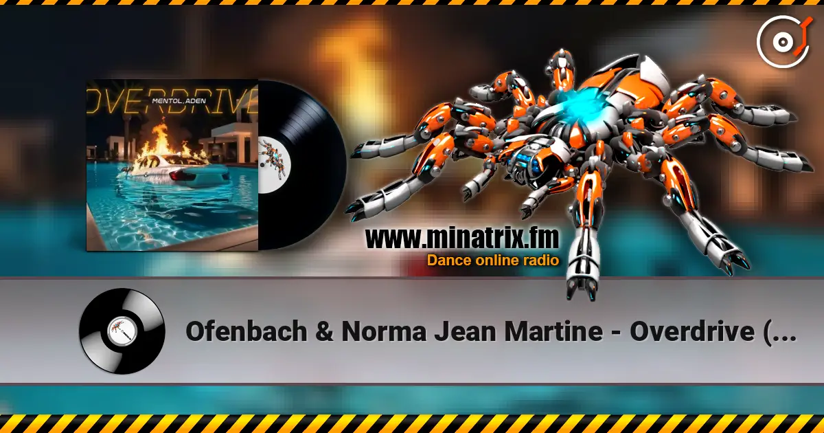 Ofenbach & Norma Jean Martine - Overdrive (Mentol & ADEN Cover Remix) online in hoher Qualität hören | Minatrix.FM