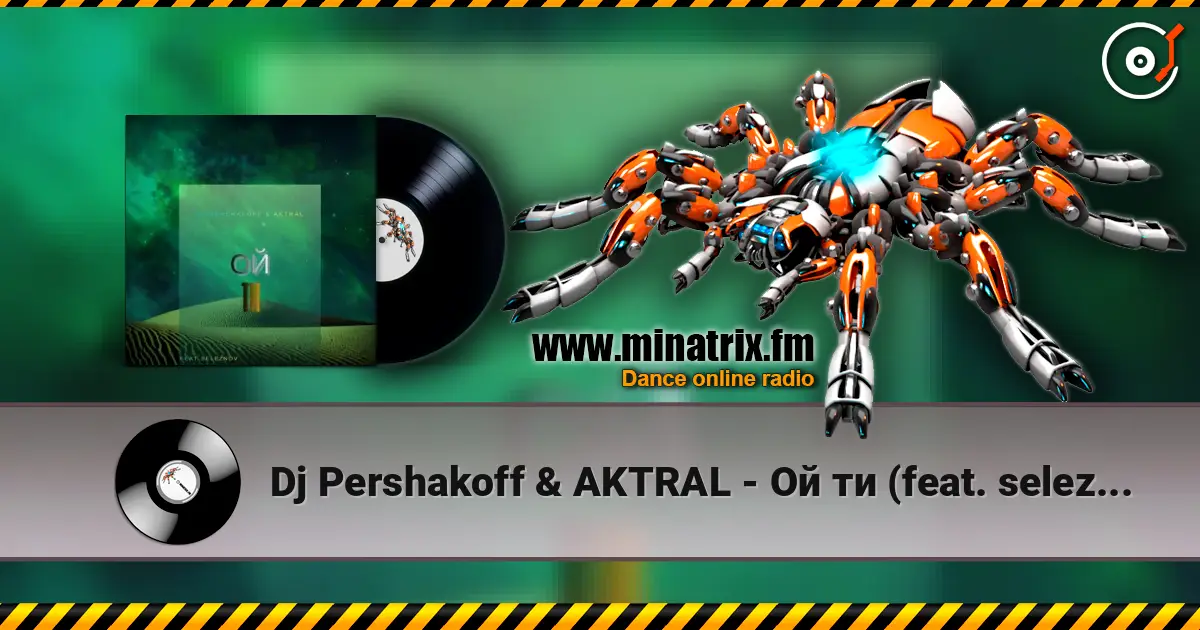 Dj Pershakoff & AKTRAL - Ой ти (feat. seleznov) online in hoher Qualität hören | Minatrix.FM