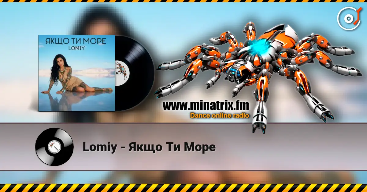 Lomiy - Якщо Ти Море online in hoher Qualität hören | Minatrix.FM