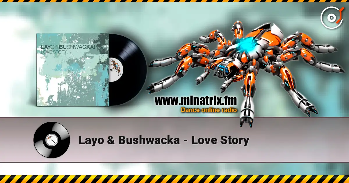 Layo & Bushwacka - Love Story online in hoher Qualität hören | Minatrix.FM
