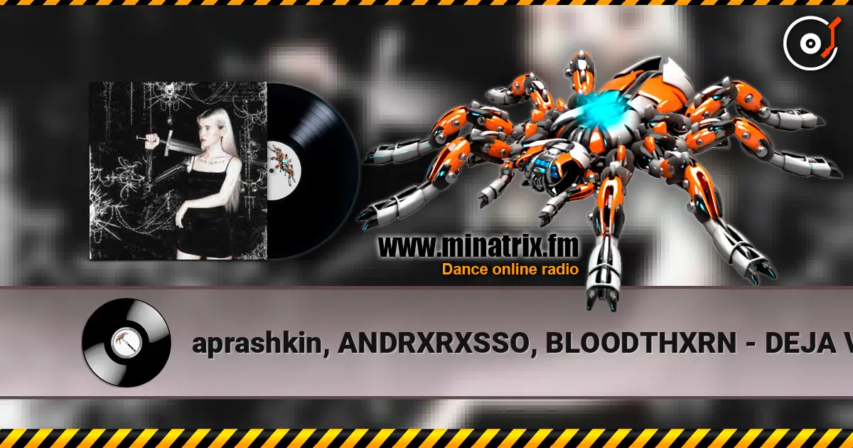 aprashkin, ANDRXRXSSO, BLOODTHXRN - DEJA VU online in hoher Qualität hören | Minatrix.FM