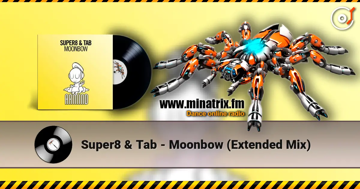 Super8 & Tab - Moonbow (Extended Mix) online in hoher Qualität hören | Minatrix.FM