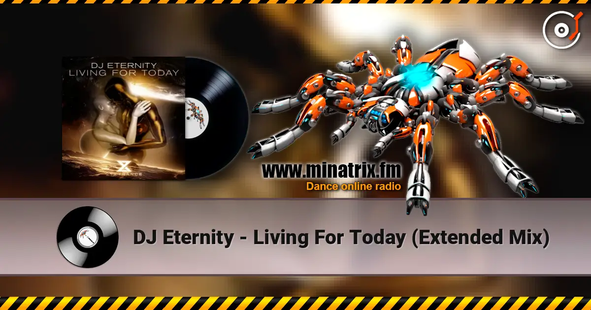 DJ Eternity - Living For Today (Extended Mix) online in hoher Qualität hören | Minatrix.FM