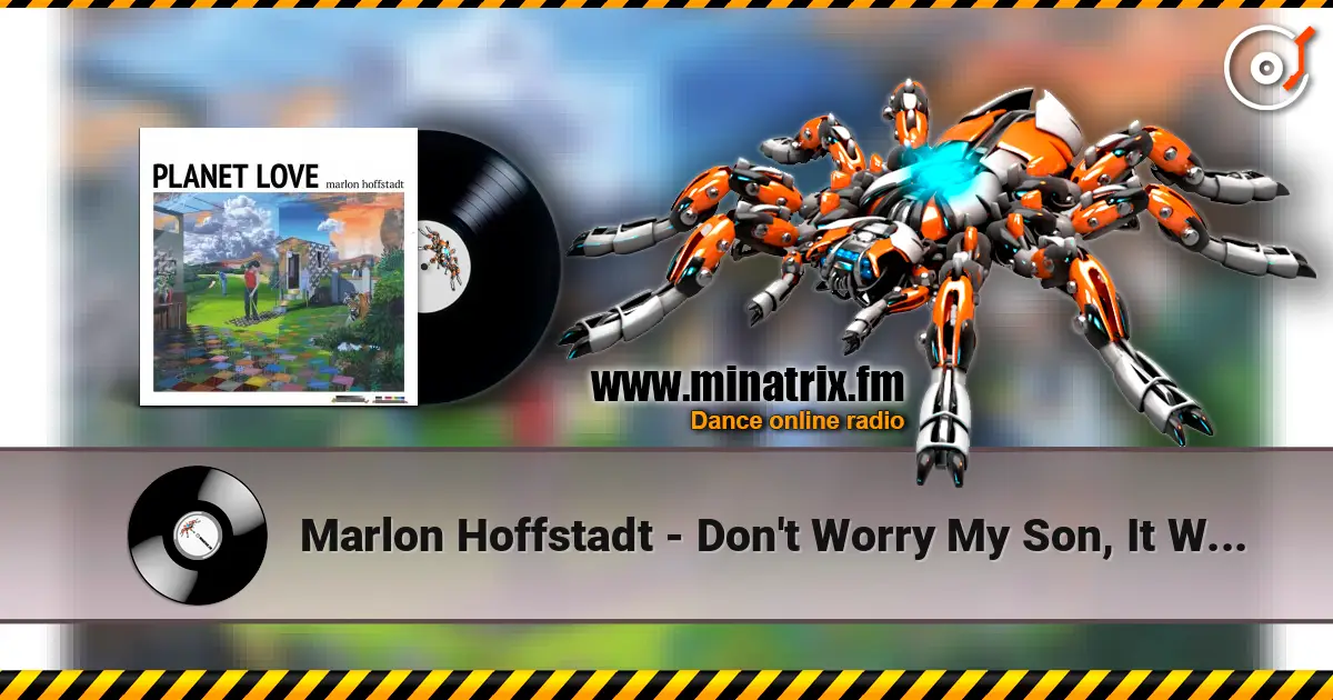 Marlon Hoffstadt - Don't Worry My Son, It Will All Be Good online in hoher Qualität hören | Minatrix.FM