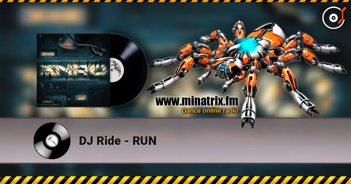 DJ Ride - RUN online in hoher Qualität hören | Minatrix.FM