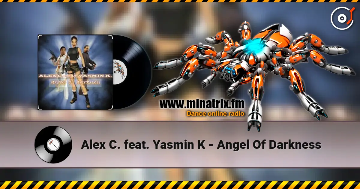 Alex C. feat. Yasmin K - Angel Of Darkness online in hoher Qualität hören | Minatrix.FM