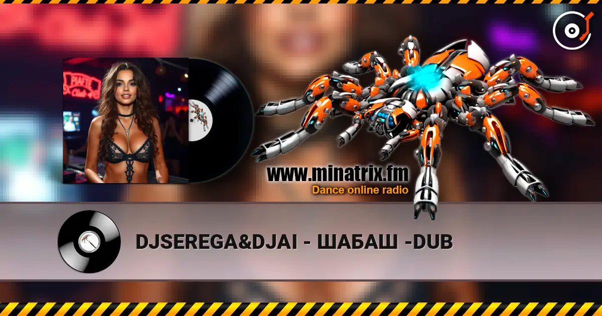 DJSEREGA&DJAI - ШАБАШ -DUB online in hoher Qualität hören | Minatrix.FM