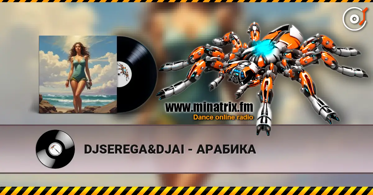DJSEREGA&DJAI - АРАБИКА online in hoher Qualität hören | Minatrix.FM