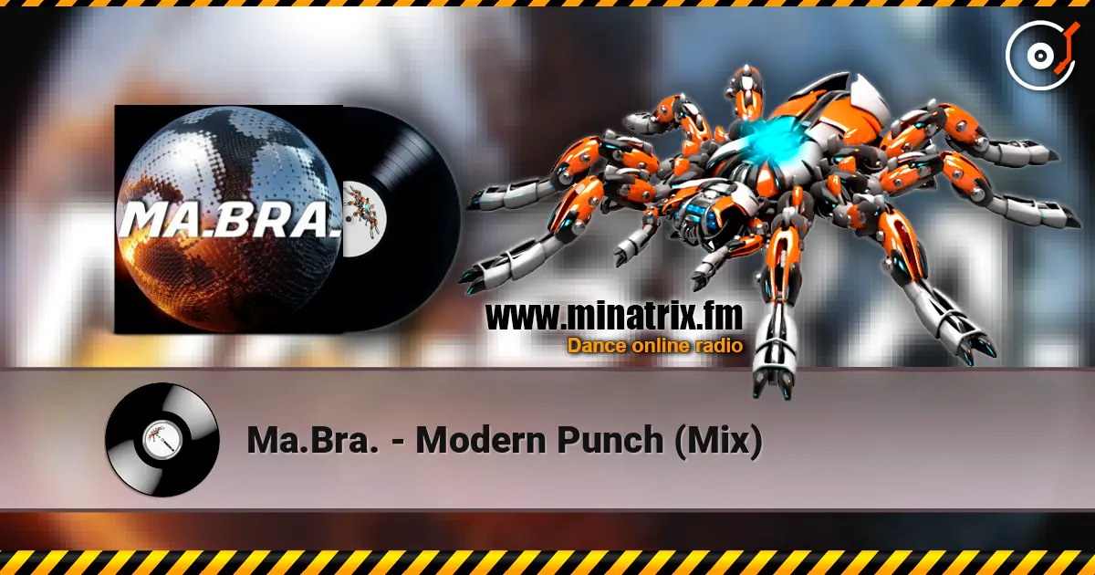 Ma.Bra. - Modern Punch (Mix) online in hoher Qualität hören | Minatrix.FM