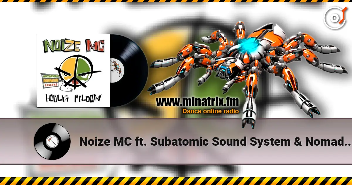 Noize MC ft. Subatomic Sound System & Nomadic Wax - Черное/Белое online in hoher Qualität hören | Minatrix.FM